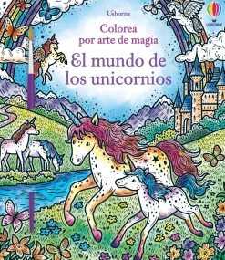 Colorea por arte de magia · El mundo de los Unicornios