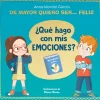 De mayor quiero ser... feliz ¿Qué hago con mis emociones?