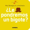 ¿Le pondremos un bigote?