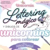 Lettering mágico y dibujos de unicornio para colorear