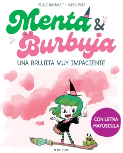 Menta y Burbuja 1 - Una brujita muy impaciente