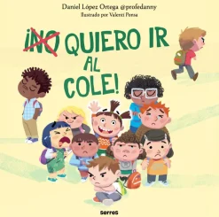 ¡(No) quiero ir al cole!
