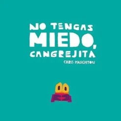 No Tengas Miedo Cangrejita