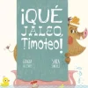 ¡Qué jaleo, Timoteo!