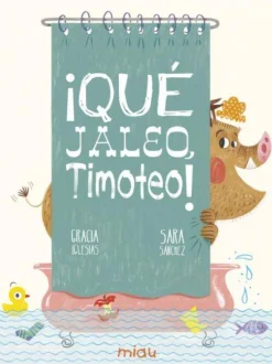 ¡Qué jaleo, Timoteo!