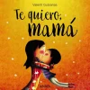 Te quiero, mamá