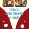 Tengo una mamá y punto